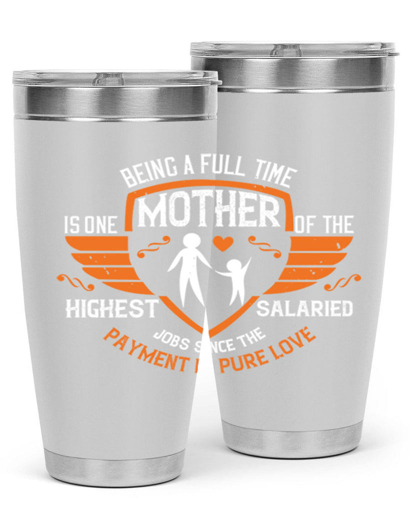 being a fulltime mother 86#- mothers day- Tumbler
