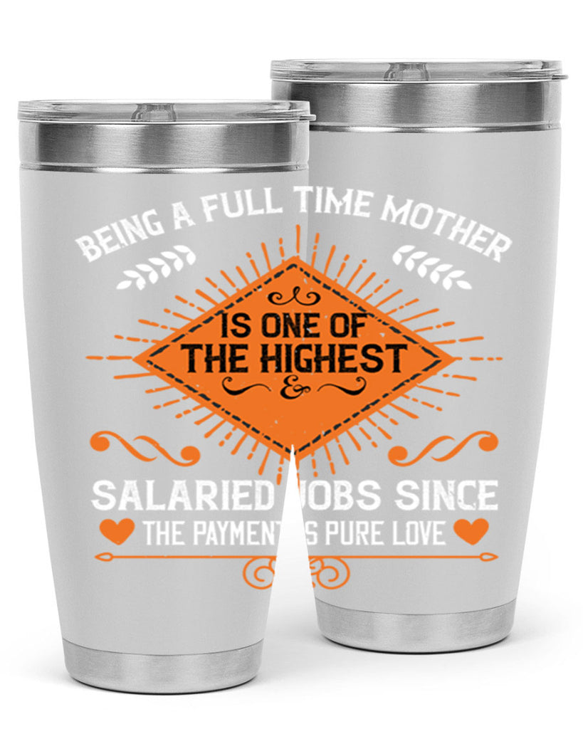 being a fulltime mother is 84#- mothers day- Tumbler