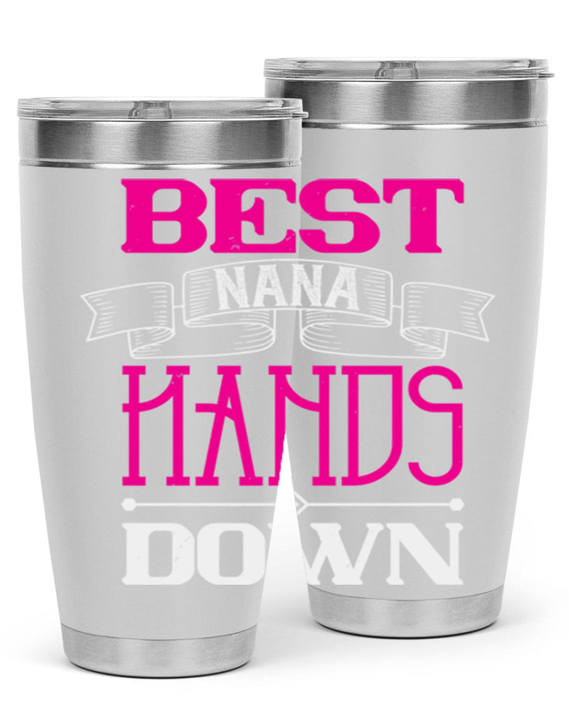 best nana hands down 35#- grandma - nana- Tumbler