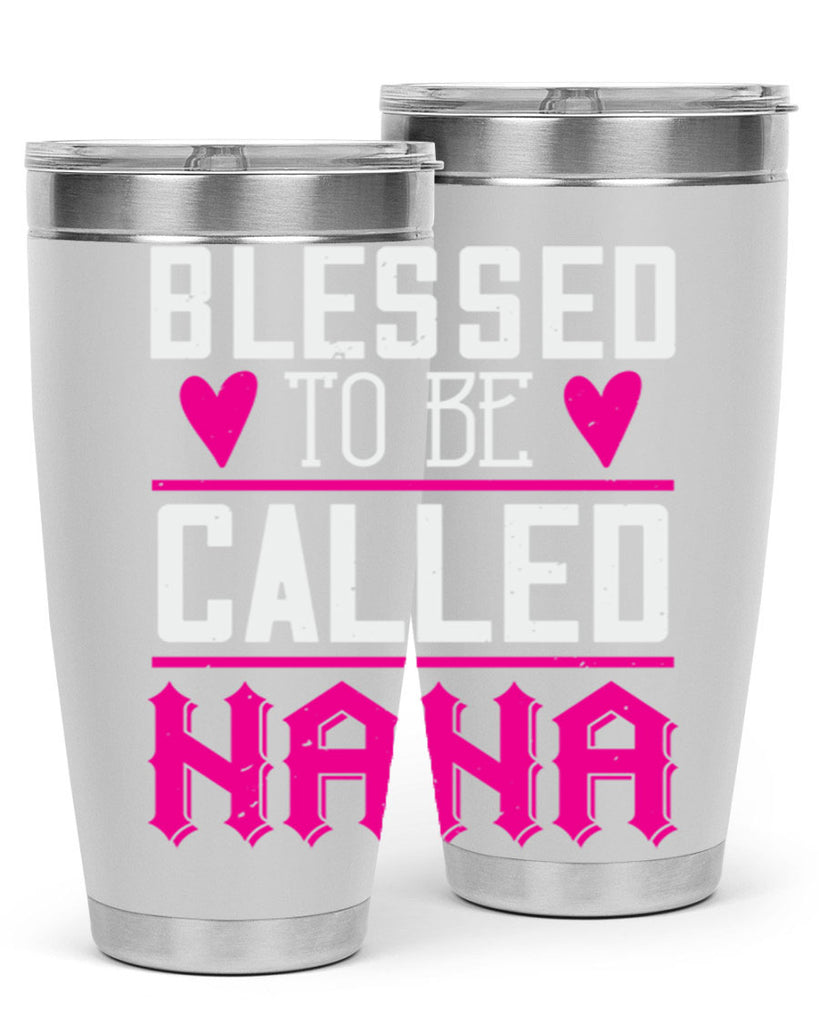 blessed to be called nana 33#- grandma - nana- Tumbler