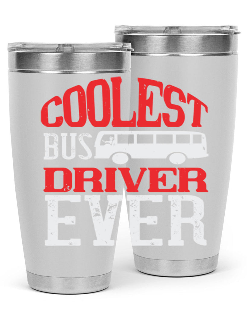 coolest bus driver ever Style 38#- bus driver- tumbler