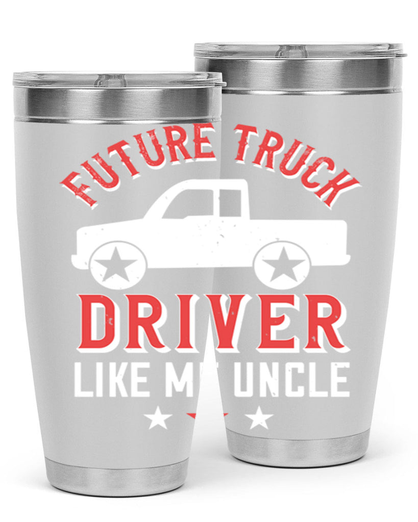 future truck driver like me uncle Style 49#- truck driver- tumbler