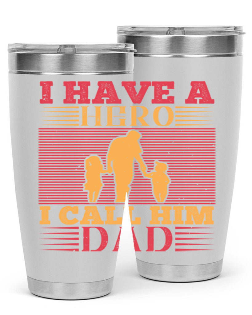 i have a hero i call him dad 198#- fathers day- Tumbler
