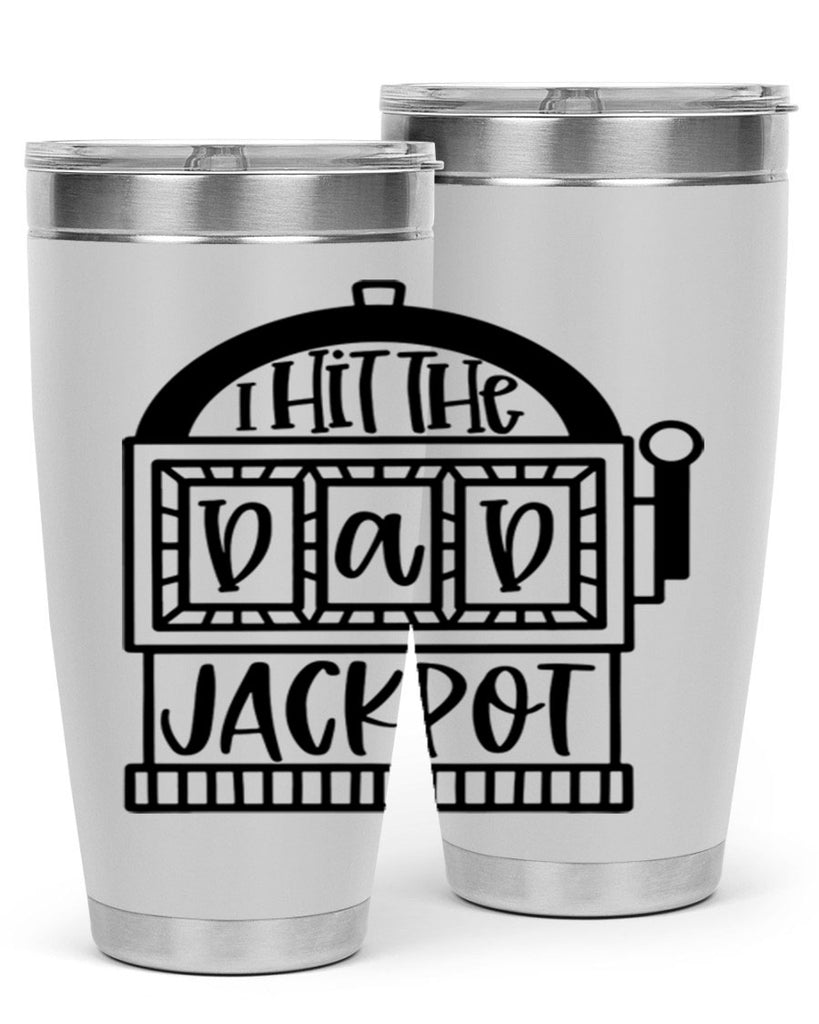 i hit the dad jackpot 43#- fathers day- Tumbler