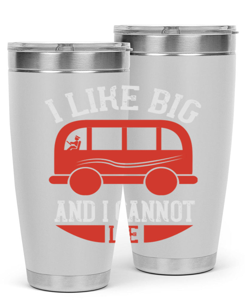 i like big and i cannot lie Style 31#- bus driver- tumbler