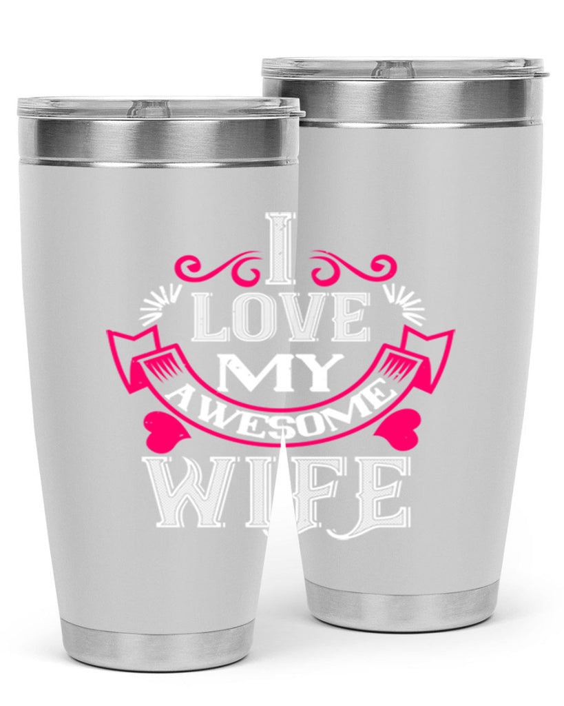 i love my awesome wife 55#- valentines day- Tumbler