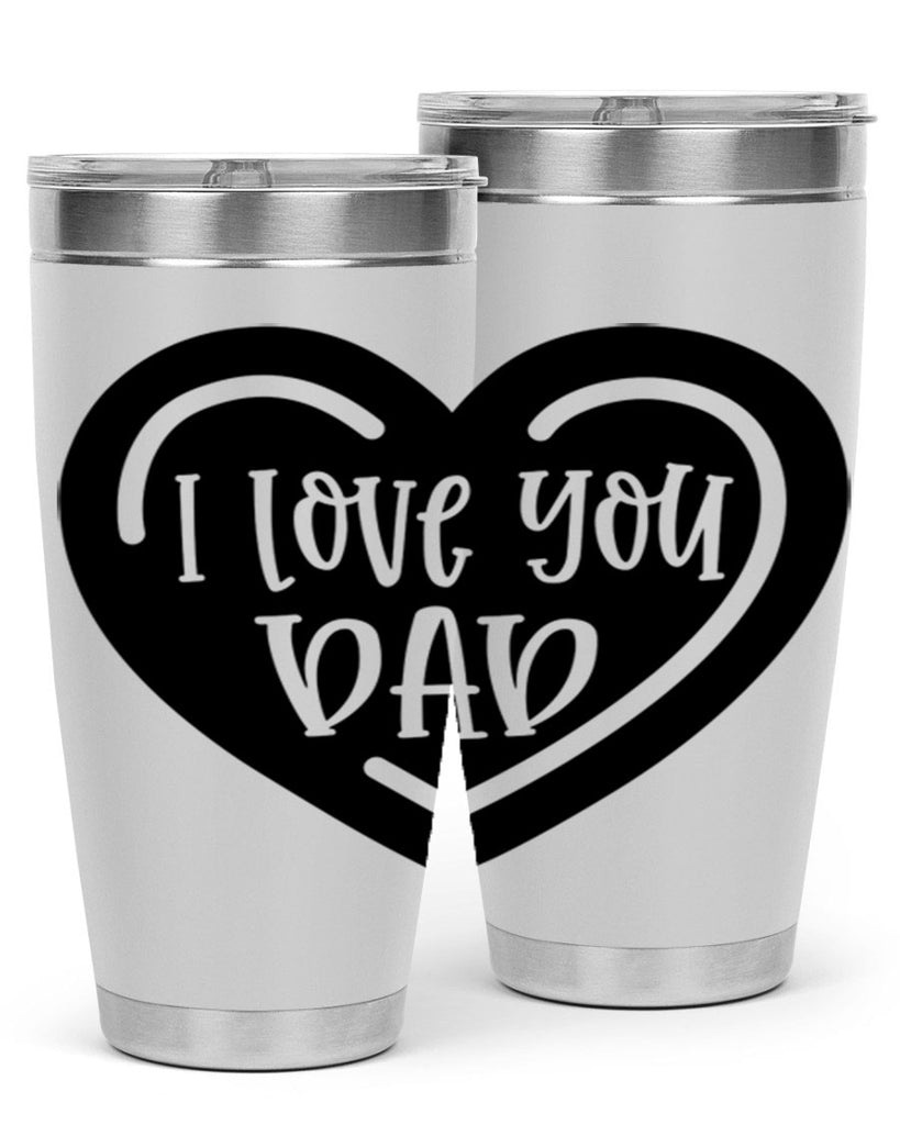 i love you dad 41#- fathers day- Tumbler