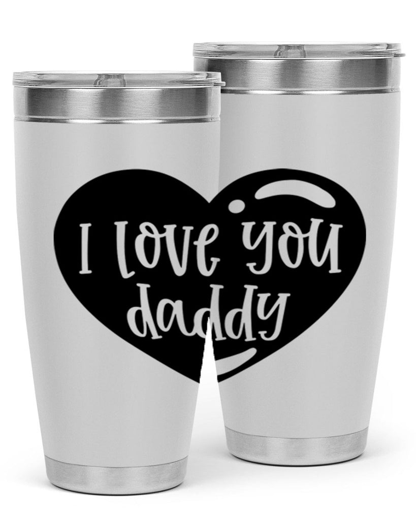 i love you daddy 40#- fathers day- Tumbler