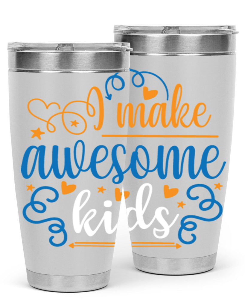 i make awesome kids 88#- fathers day- Tumbler