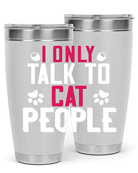 i only talk to cat people Style 58#- cat- Tumbler