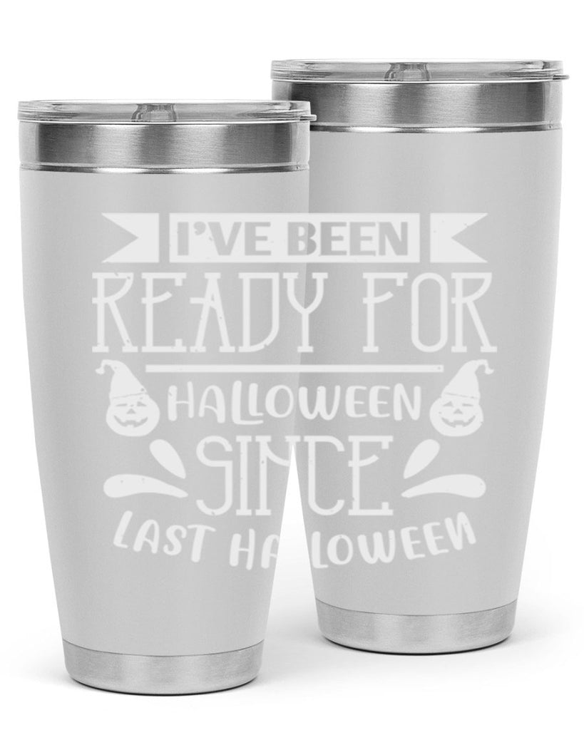 ihave been ready for halloween 145#- halloween- Tumbler