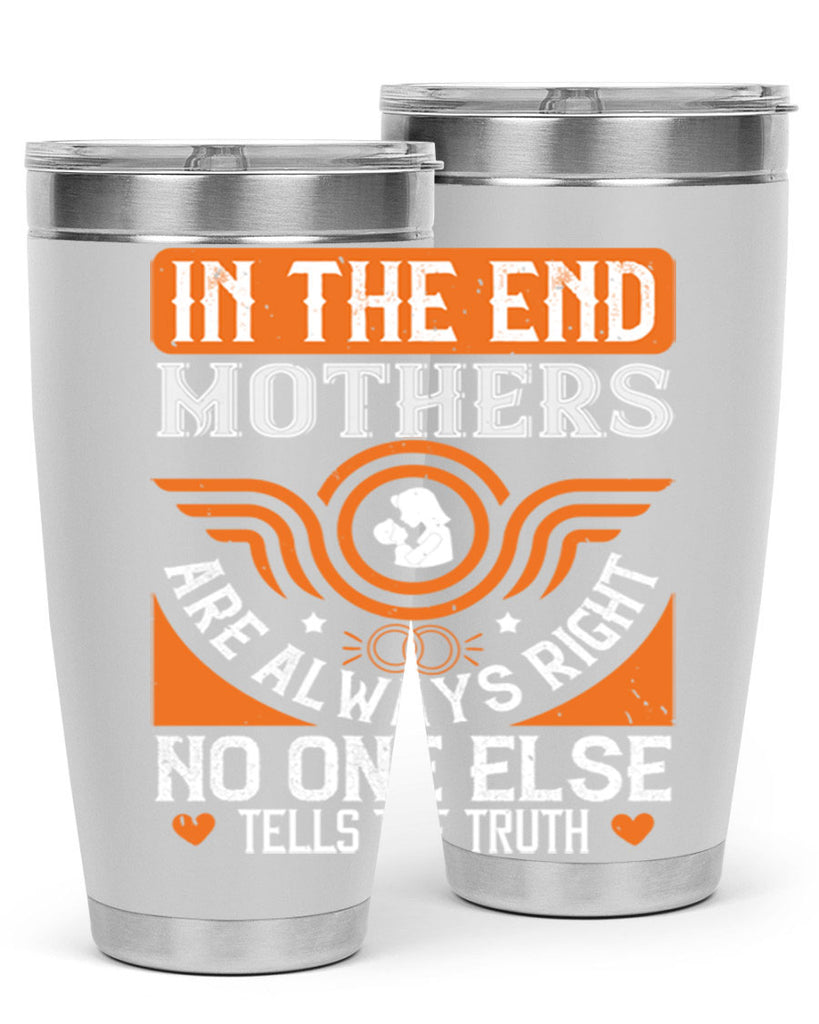 in the end mothers 75#- mothers day- Tumbler