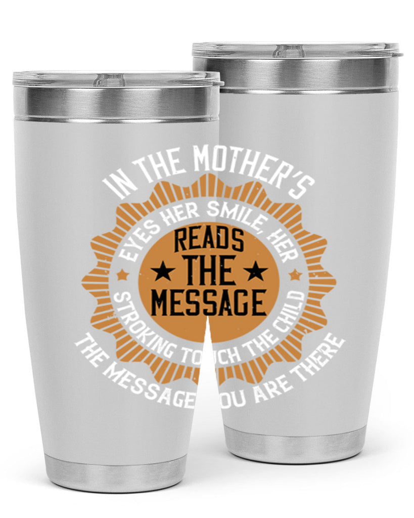 in the mother’s eyes 73#- mothers day- Tumbler