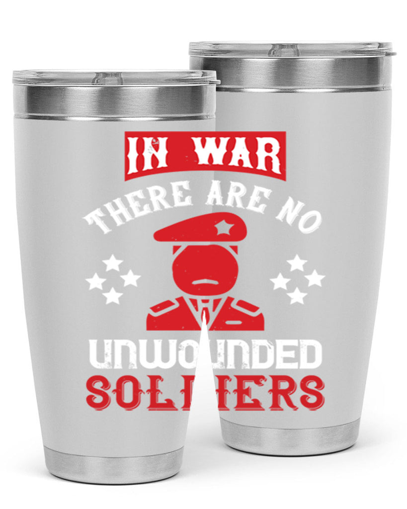 in war there are no unwounded soldiers 54#- Veterns Day- Tumbler