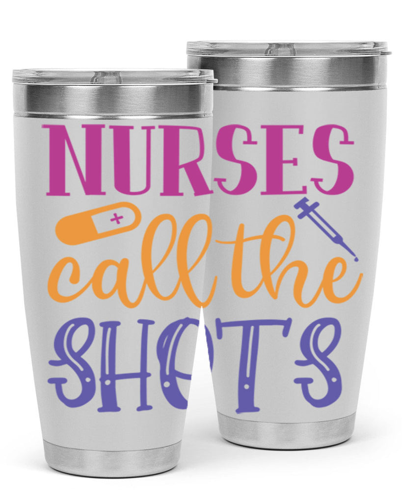 nurses call the shots Style Style 87#- nurse- tumbler