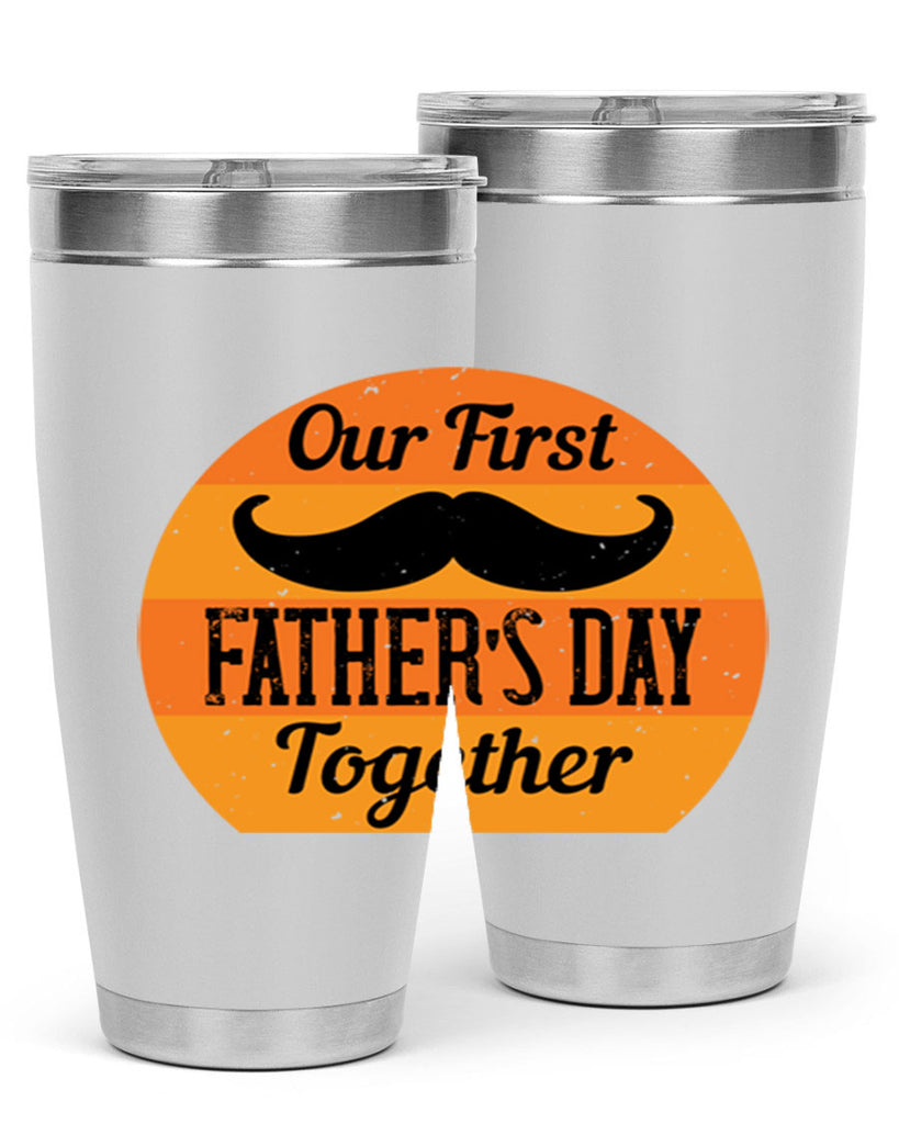 our first fathers day together 173#- fathers day- Tumbler