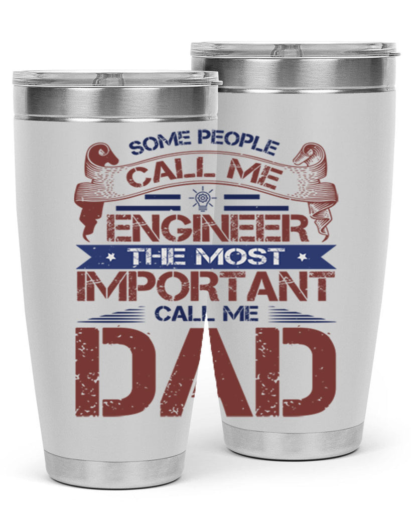 some people call me engineer the most important call me dad Style 38#- engineer- tumbler