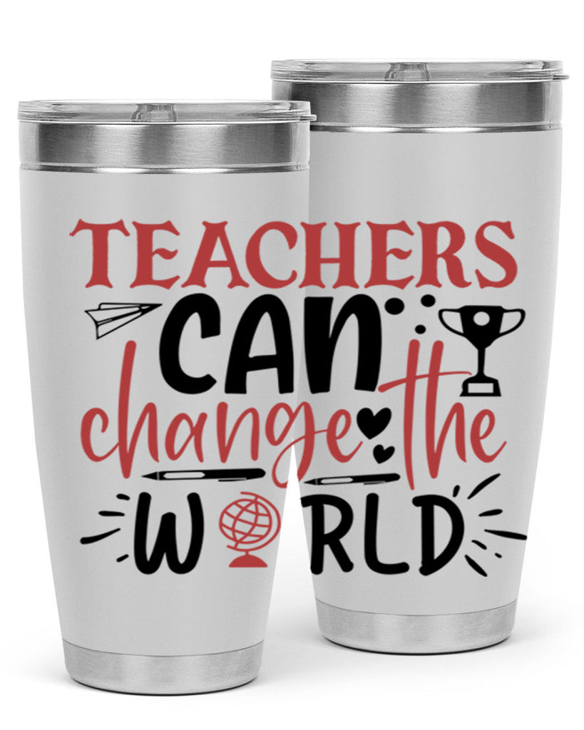 teachers ca change the world Style 136#- teacher- tumbler