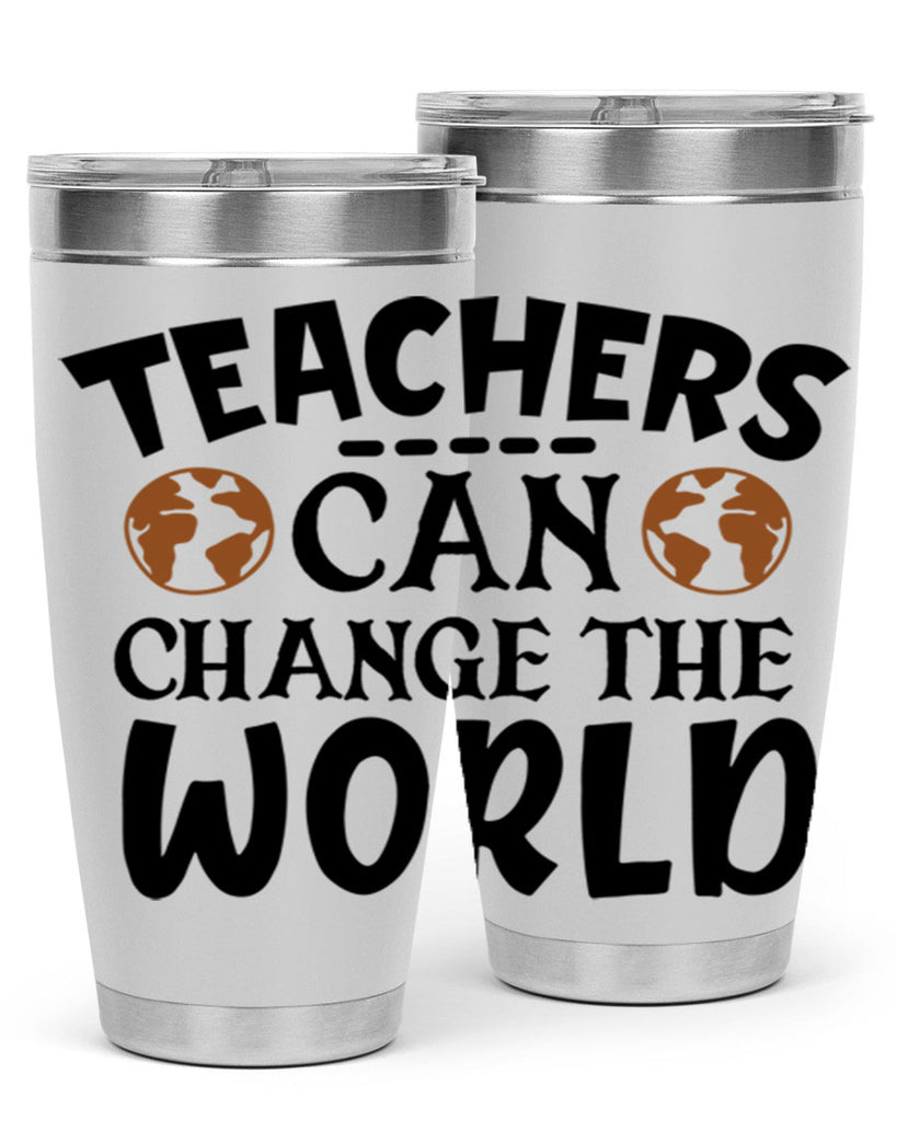teachers can change the world Style 134#- teacher- tumbler