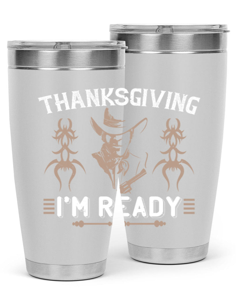 thanks giving im ready 15#- thanksgiving- Tumbler