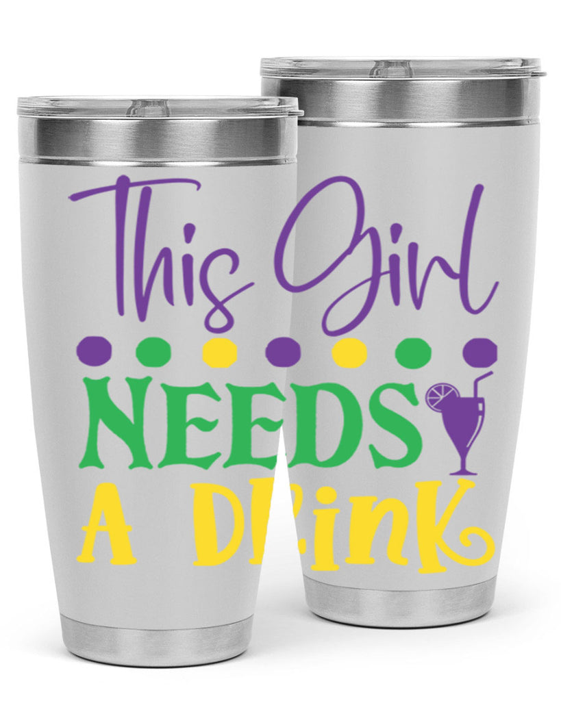 this girl needs a drink 74#- mardi gras- Tumbler