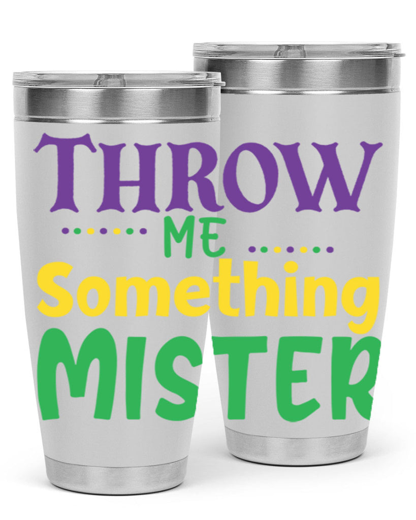 throw me something mister 73#- mardi gras- Tumbler