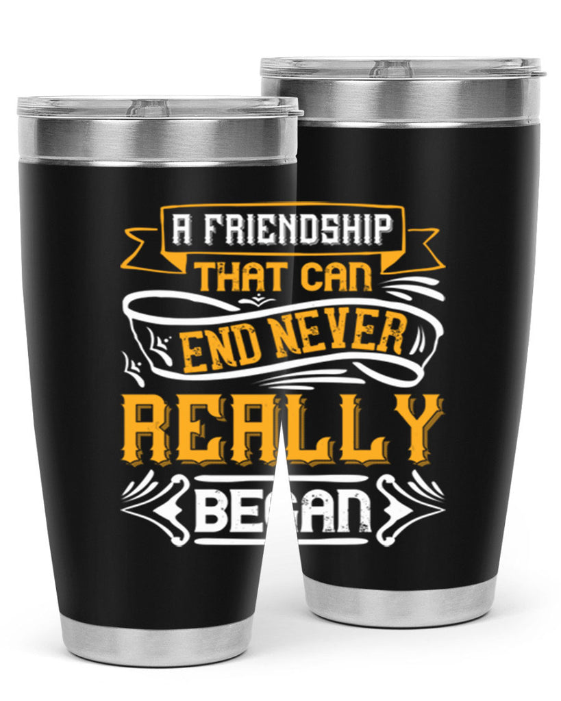 A friendship that can end never really began Style 8#- Best Friend- Tumbler