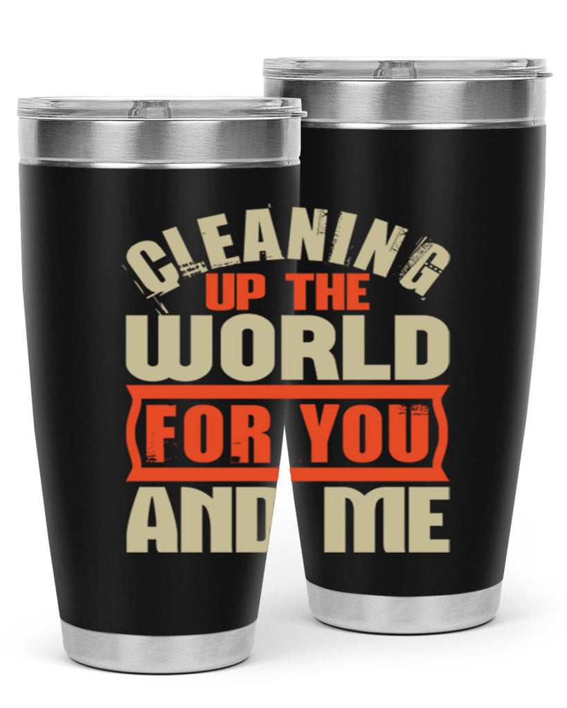Cleaning up the world for you and me Style 37#- cleaner- tumbler