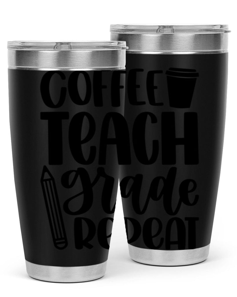 Coffee Teach Grade Repeat Style 83#- teacher- tumbler