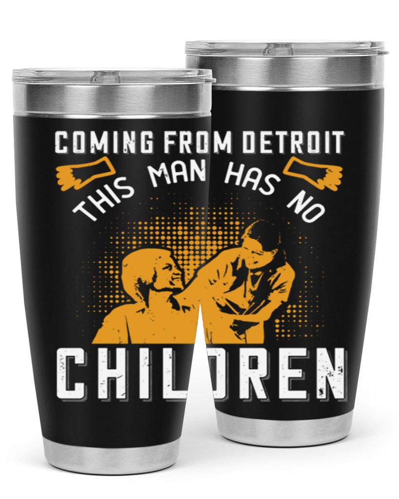 Coming from Detroit this man has no children Style 4#- medical- tumbler