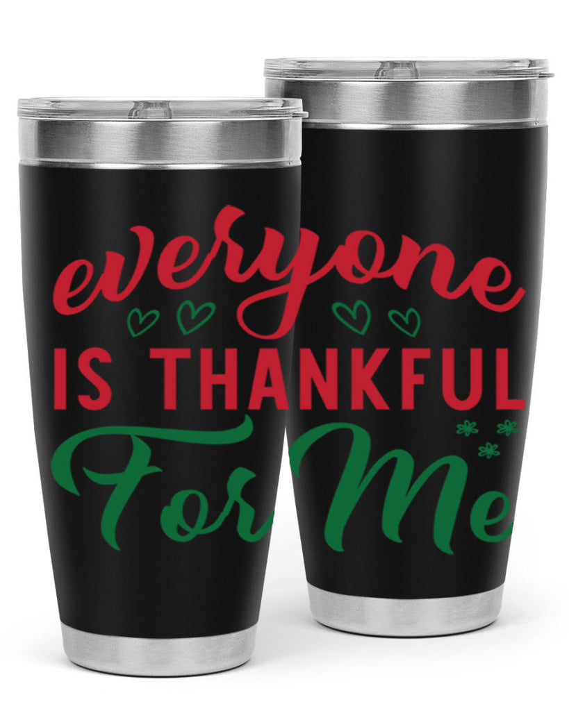 Everyone is Thankful for Me 77#- fall- Tumbler