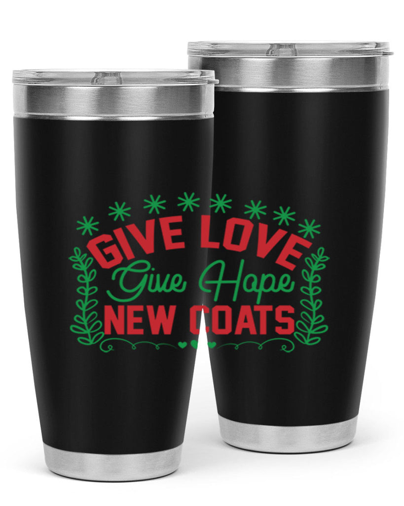 Give Love Give Hope New Coats 117#- winter- Tumbler