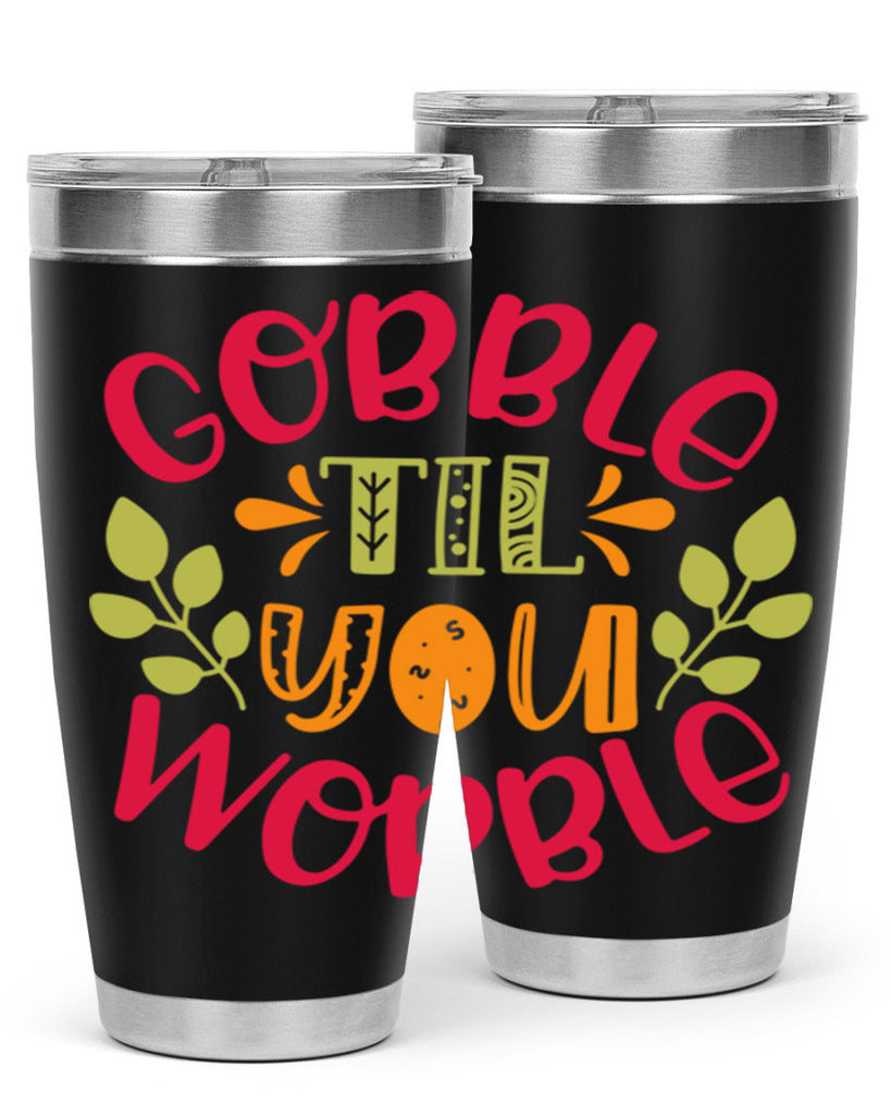 Gobble til you wobble 201#- fall- Tumbler