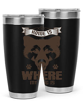 Home Is Where My Dog Is Style 202#- dog- Tumbler