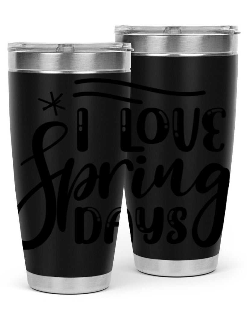 I LOVE SPRING DAYS  273#- spring- Tumbler