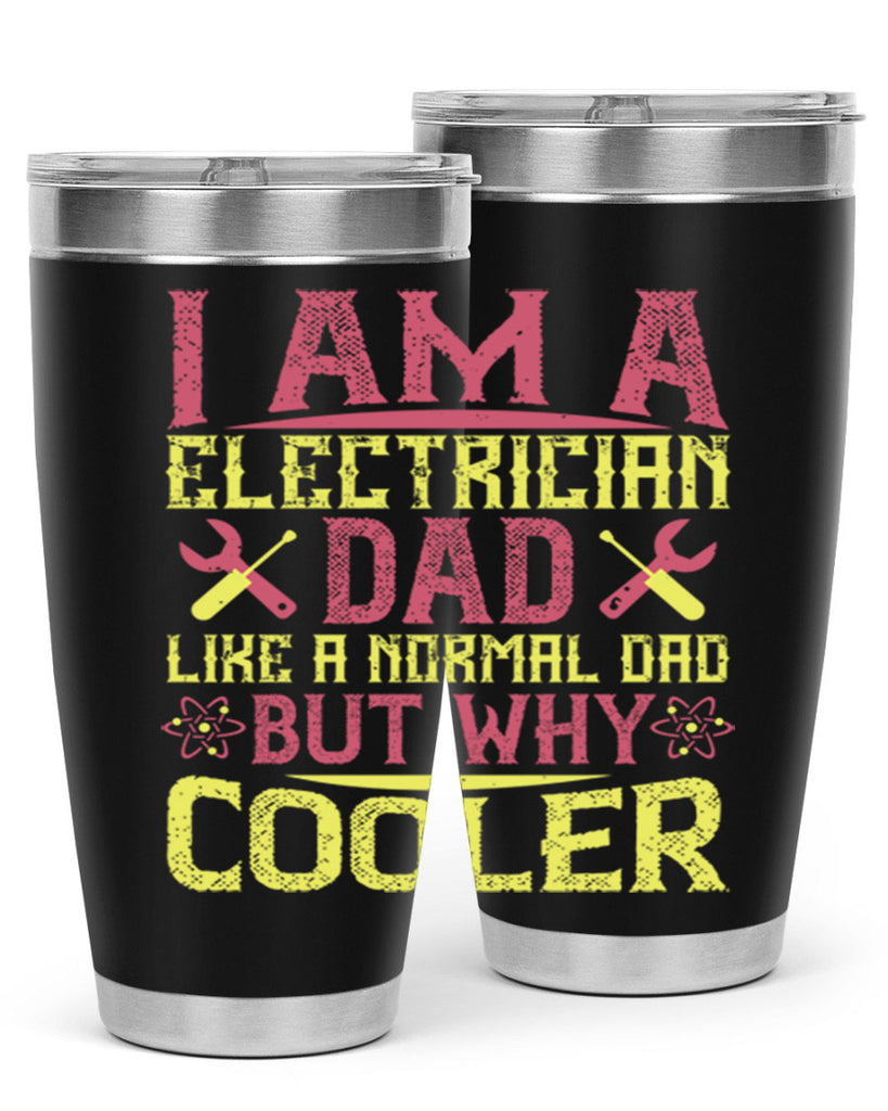 I am a electrician dad like a normal dad but why cooler Style 38#- electrician- tumbler
