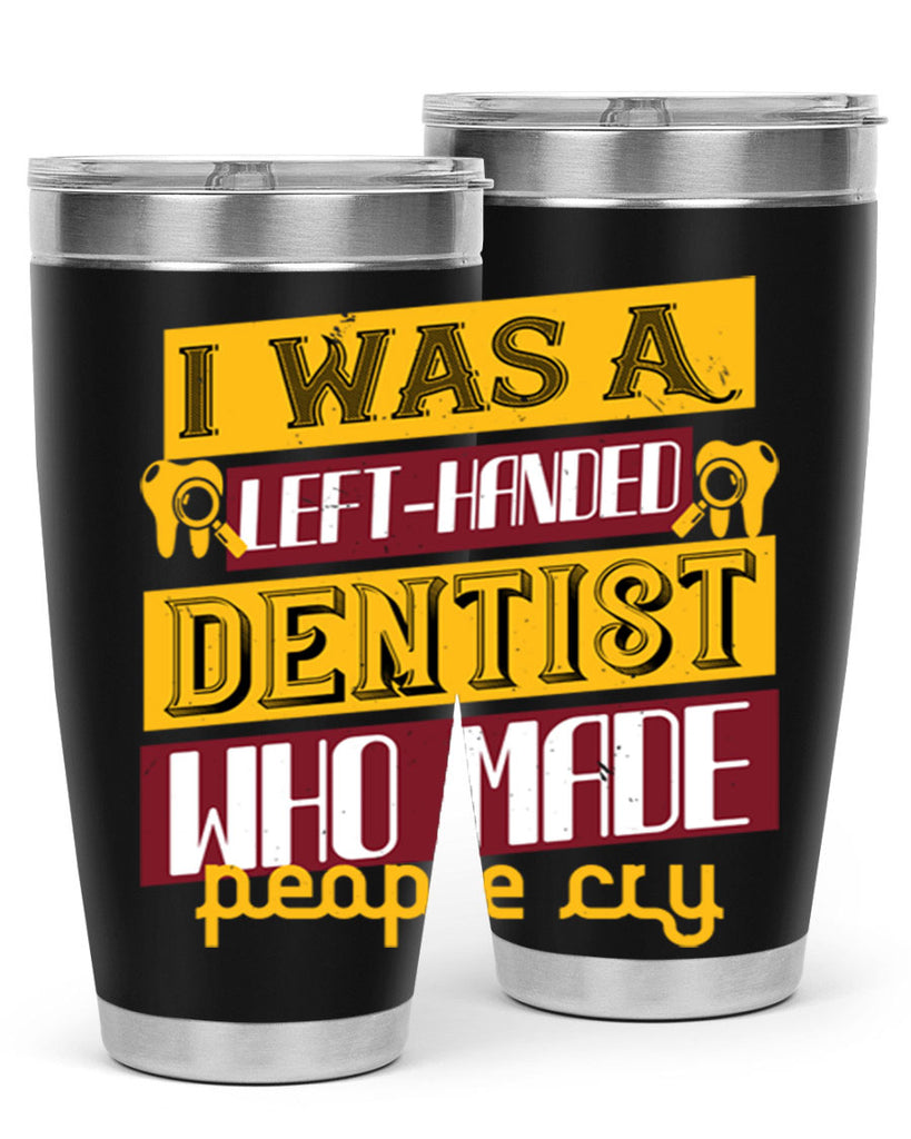 I was aleft handed Style 34#- dentist- tumbler