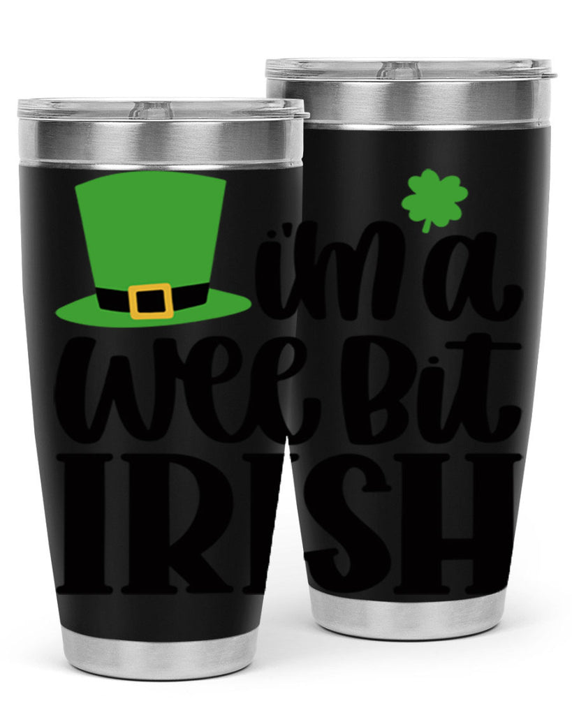 Im A Wee Bit Irish Style 83#- St Patricks Day- Tumbler