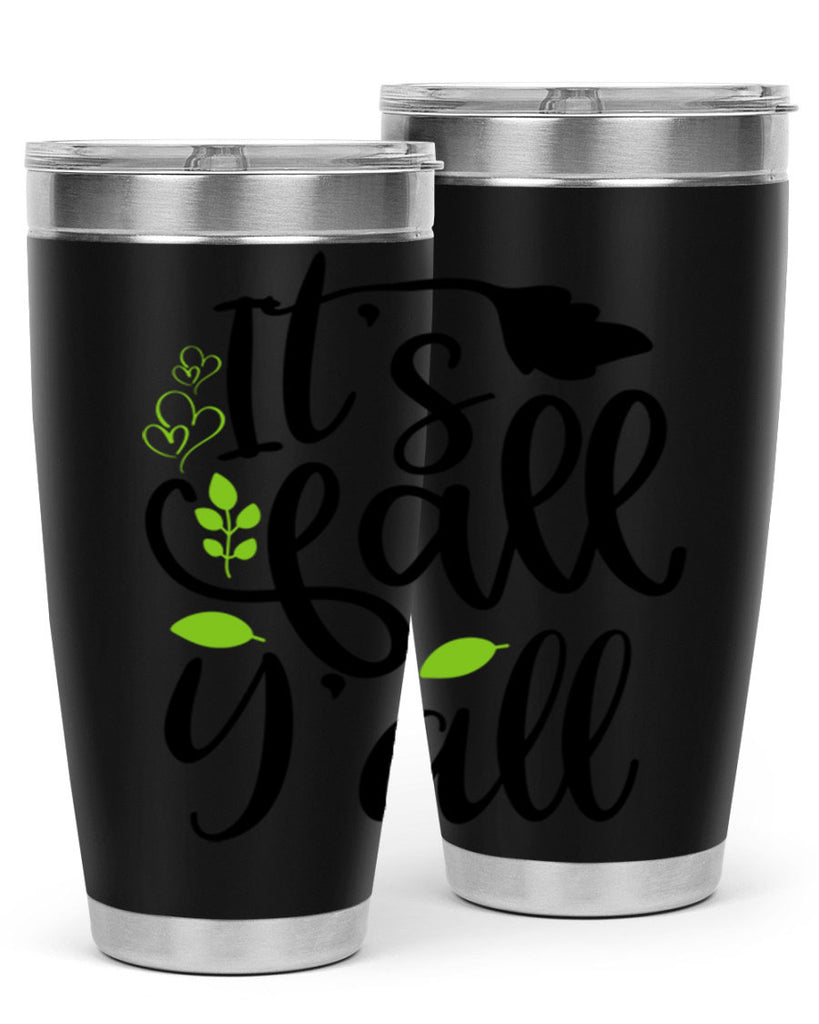 It s Fall Y all 366#- fall- Tumbler