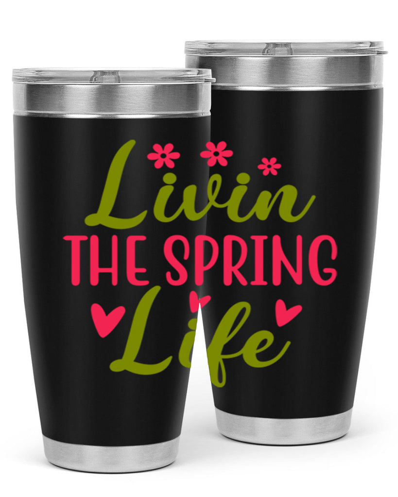 Livin The Spring Life 310#- spring- Tumbler