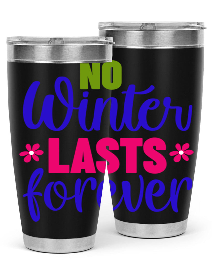 No Winter Lasts Forever 355#- spring- Tumbler