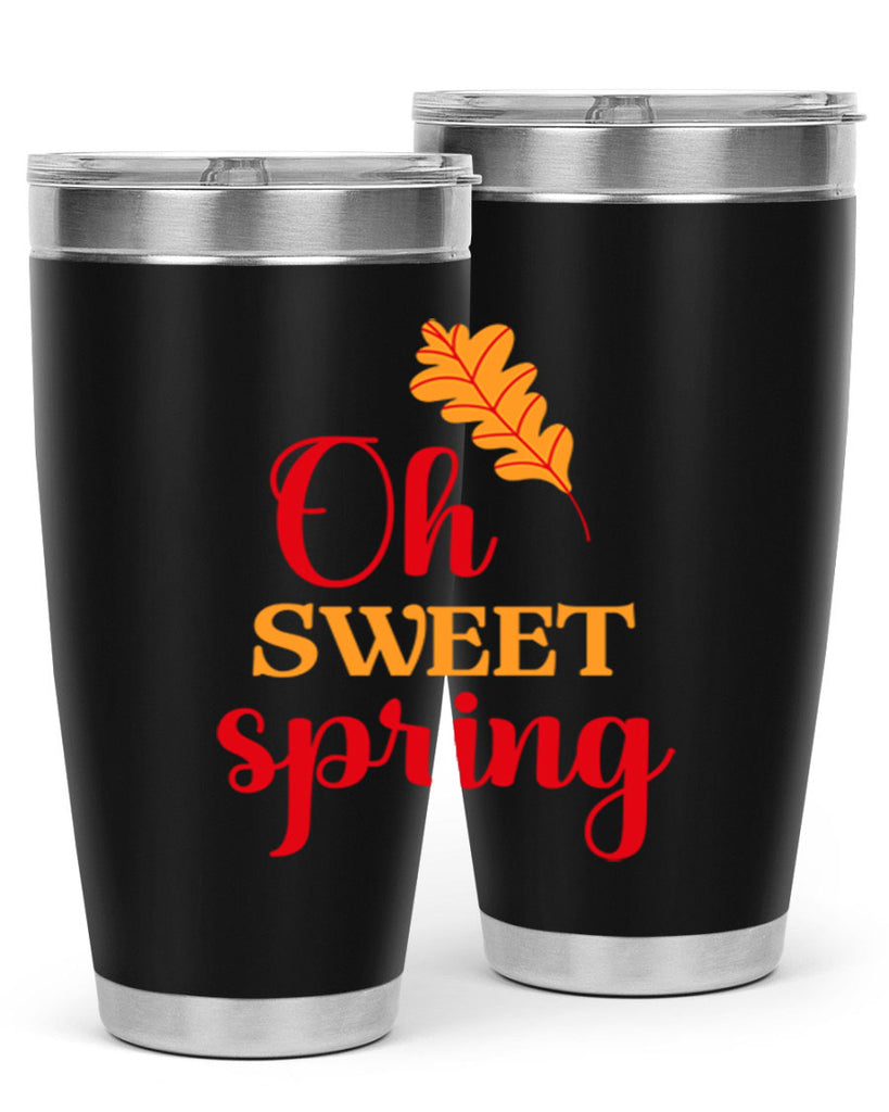Oh sweet spring 373#- spring- Tumbler
