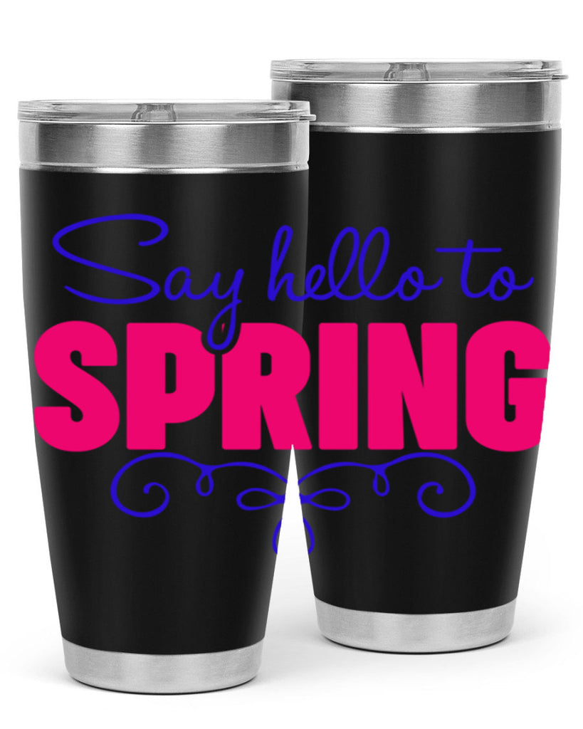 Say Hello to Spring 401#- spring- Tumbler