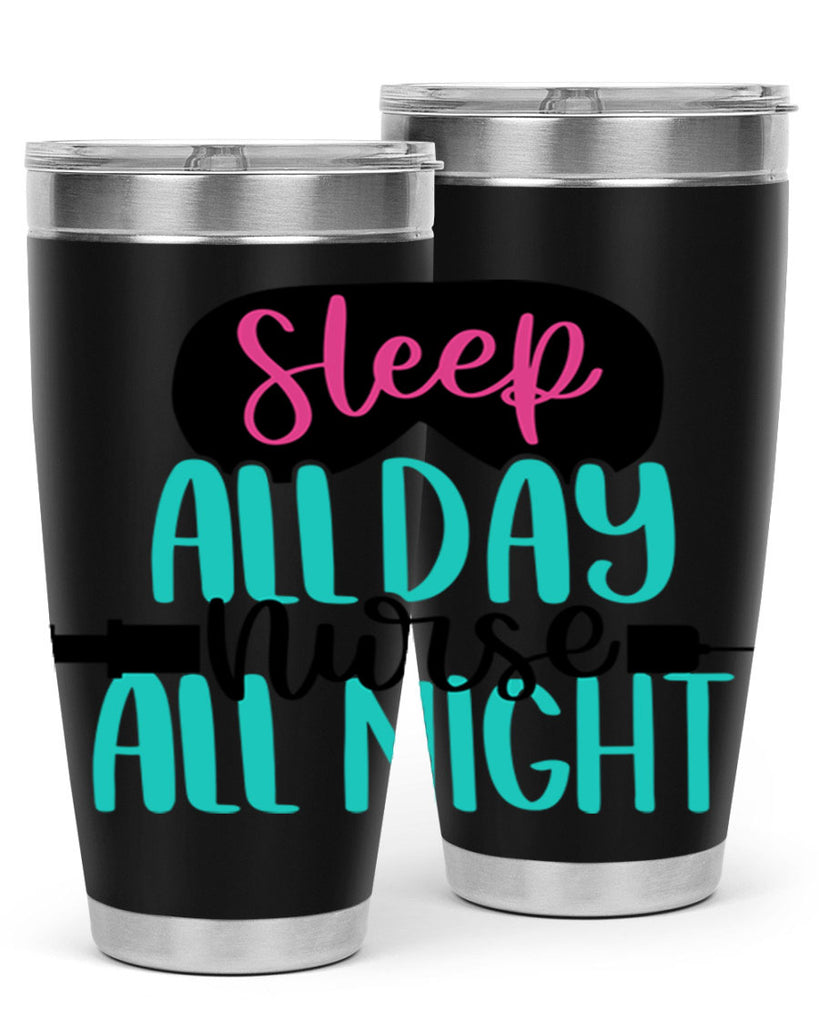 Sleep All Day Nurse All Style Style 32#- nurse- tumbler