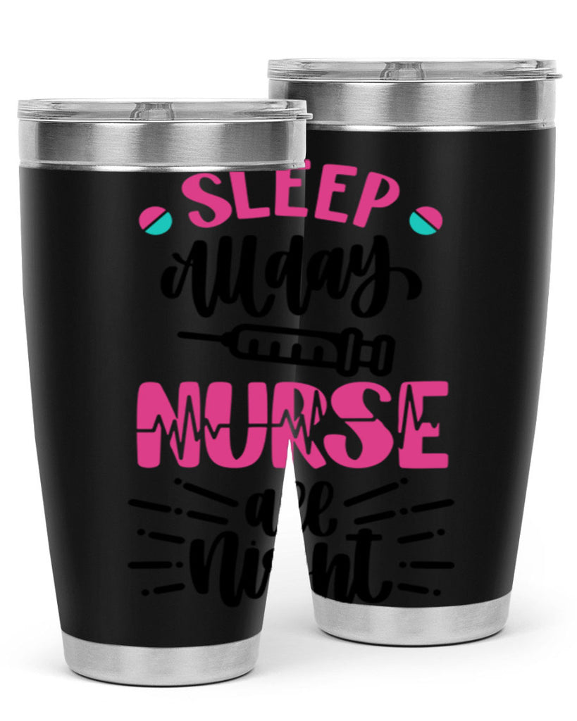 Sleep All Day Nurse All Style Style 33#- nurse- tumbler