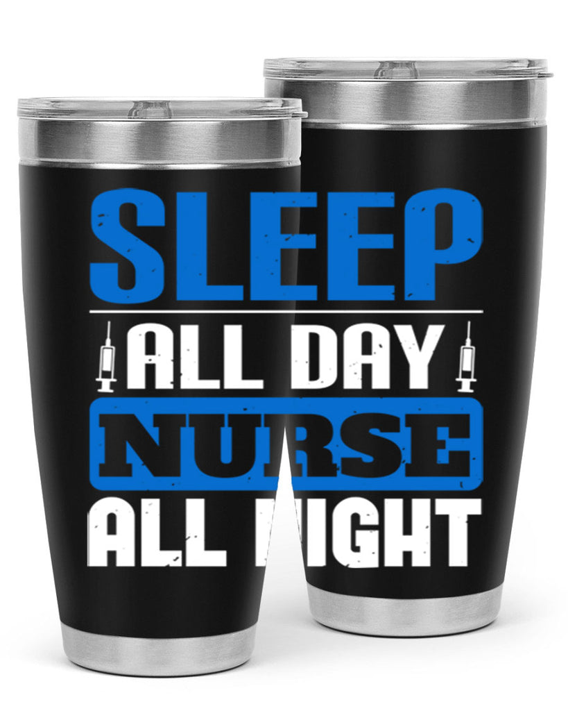 Sleep all day nurse all night Style 249#- nurse- tumbler