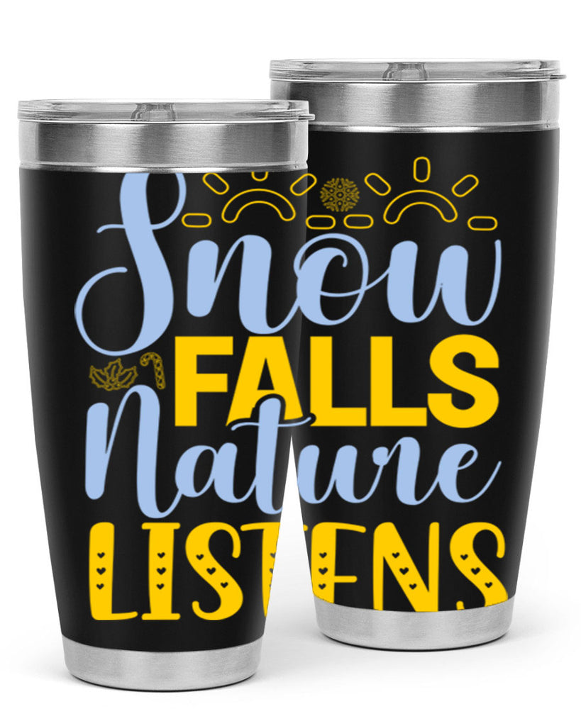 Snow falls nature listens367#- winter- Tumbler