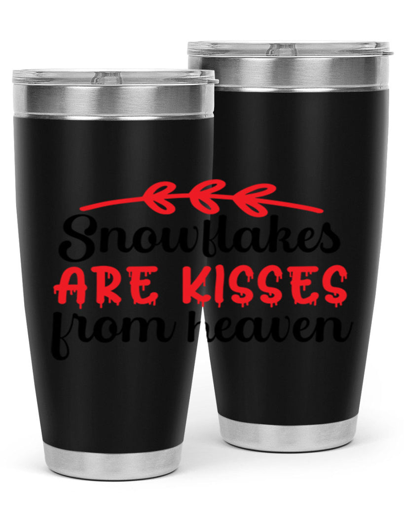 Snowflakes are kisses from heaven 376#- winter- Tumbler