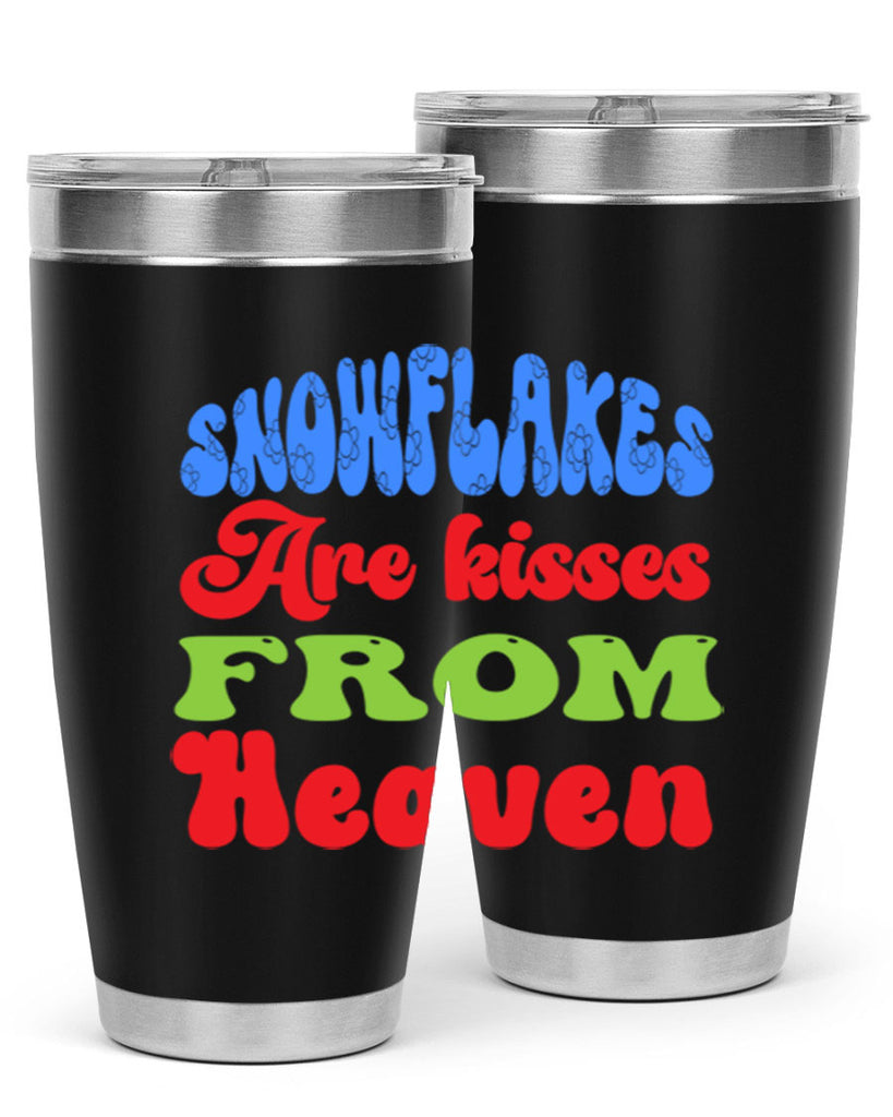 Snowflakes are kisses from heaven 377#- winter- Tumbler