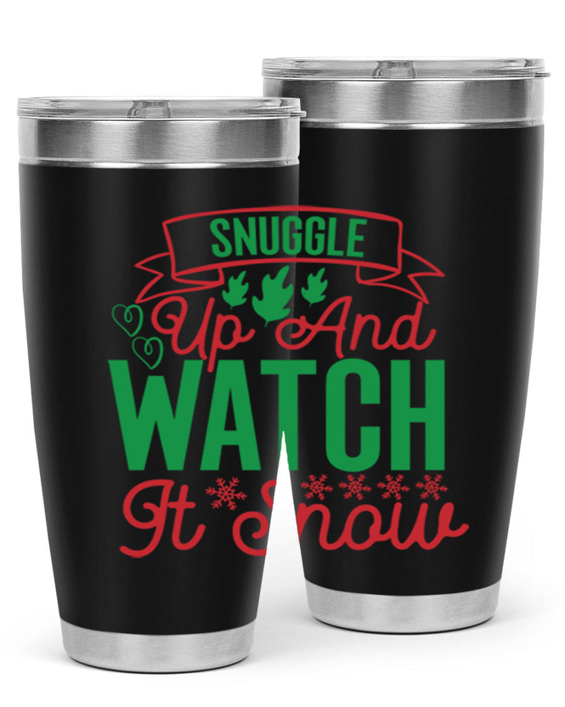 Snuggle Up And Watch It Snow 382#- winter- Tumbler